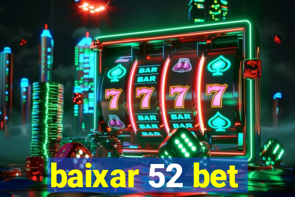 baixar 52 bet